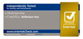 Certified “Reflection Free” performance with the Intertek label.